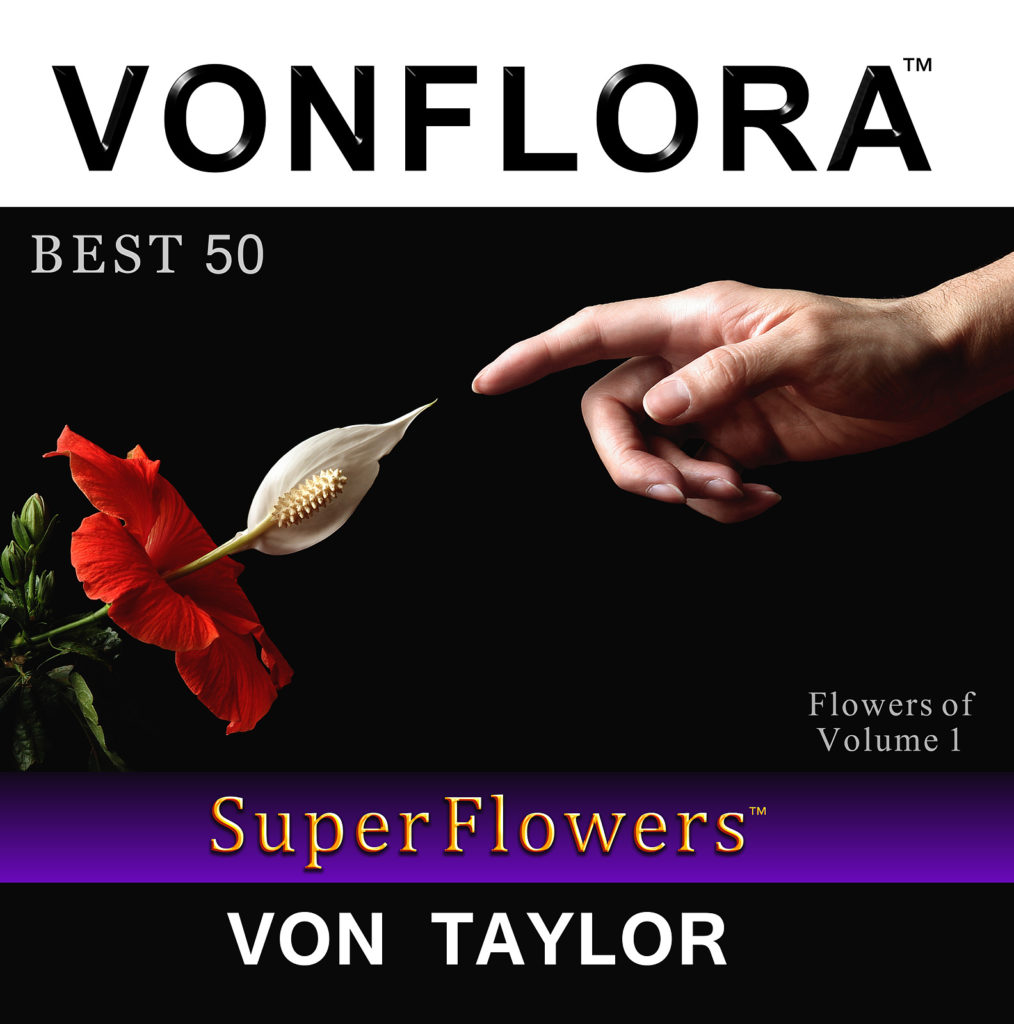 VONFLORA™ SuperFlowers™: Best 50 Flowers of Volume 1